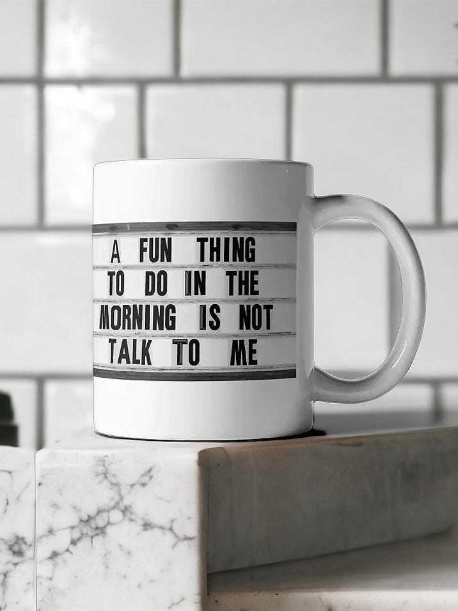 Home Decor El Arroyo | A Fun Thing To Do In The Morning Is Not Talk To Me' Coffee Mug