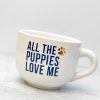 Home Decor Totalee Gift | All The Puppies Love Me' Cappuccino Mug