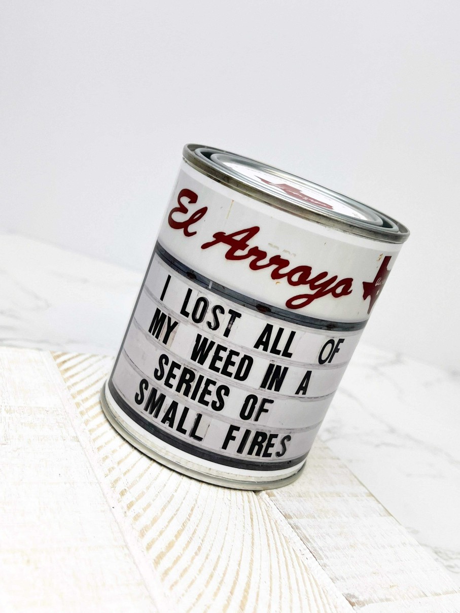 Home Decor El Arroyo | I Lost All My Weed In A Series Of Small Fires' Marquee Paint Can Candle