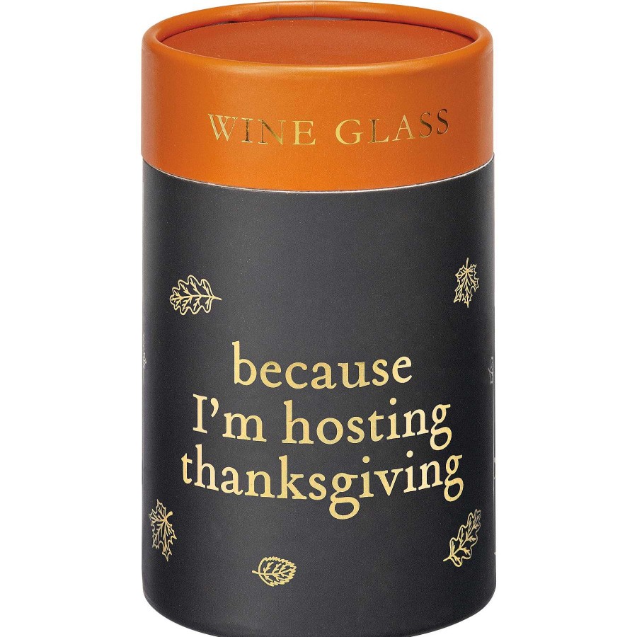 Home Decor Primitives By Kathy | Because I'M Hosting Thanksgiving' Wine Glass