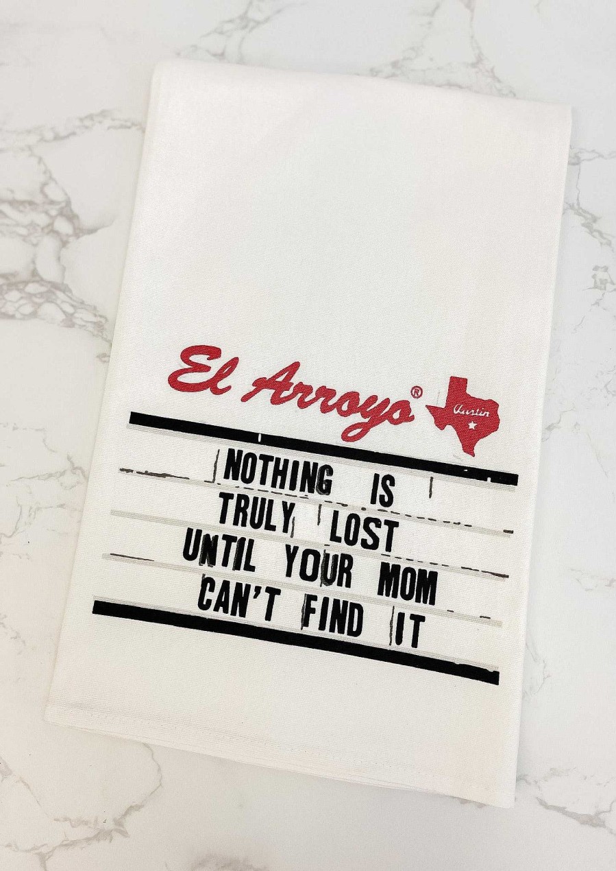 Home Decor El Arroyo | Nothing Is Truly Lost Until Your Mom Can'T Find It' Tea Towel