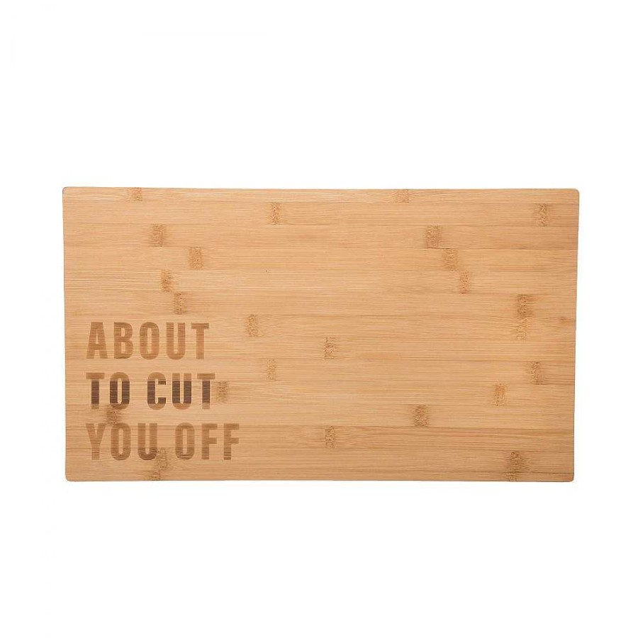 Home Decor Totalee Gift | About To Cut You Off' Cutting Board