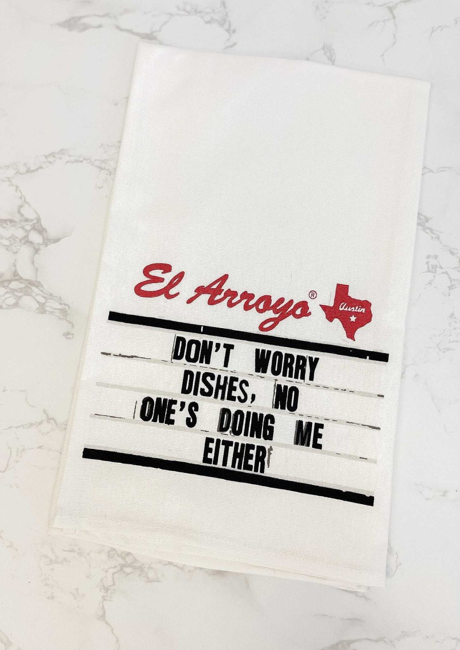 Home Decor El Arroyo | Don'T Worry Dishes, No One'S Doing Me Either' Tea Towel