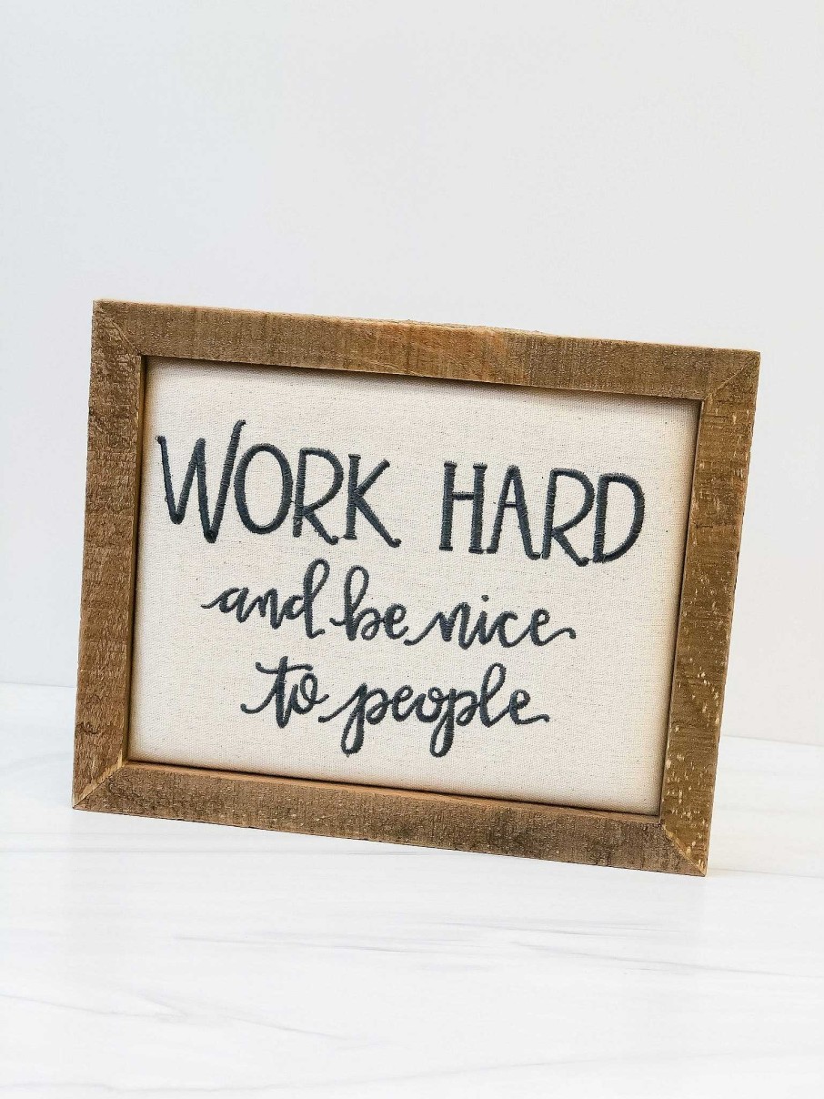 Home Decor Primitives By Kathy | Work Hard And Be Nice To People' Wall Decor