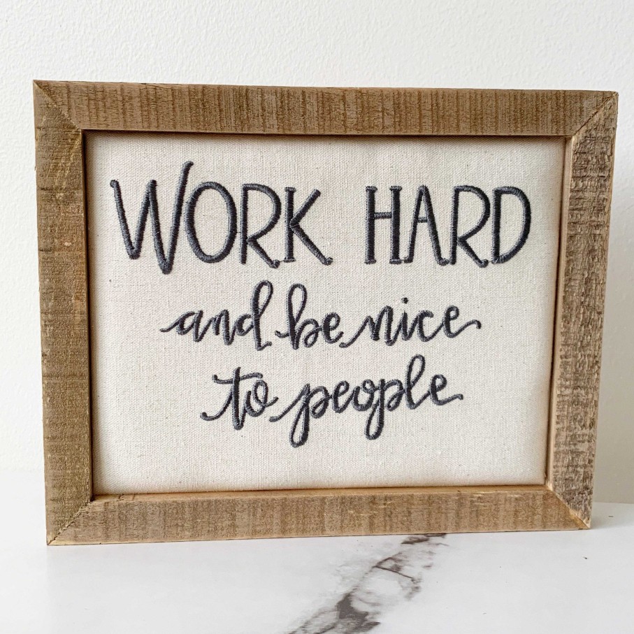 Home Decor Primitives By Kathy | Work Hard And Be Nice To People' Wall Decor